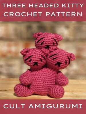 cover image of Three Headed Kitty Crochet Pattern